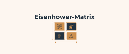 Wie die Eisenhower-Matrix Dein Entscheidungsverhalten verändert